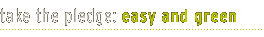 Take the pledge: easy and green